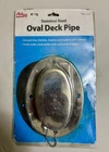 Sea Fit Stainless Steel Oval Deck Pipe 1/2 X 6 1/4 Outside Flange New. Price: $15.00.