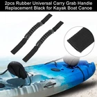 2PCS Rubber Universal Carry Grab Handle Replacement Black For Kayak Boat Canoe New. Price: $22.69.