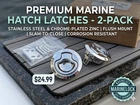2-PACK Premium Marine Hatch Latches Stainless Steel Slam Flush Mount New. Price: $19.99.